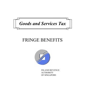 Goods and Services Tax FRINGE BENEFITS - IRAS