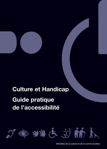 Culture et Handicap Guide pratique de l'accessibilitÃ©