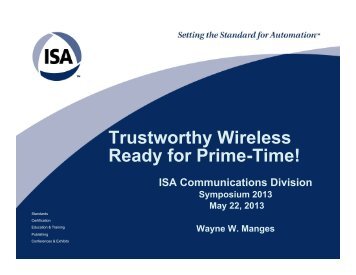 Trustworthy Wireless Ready for Prime Time -- Wayne Manages - ISA