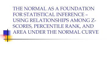 THE NORMAL AS A FOUNDATION FOR STATISTICAL INFERENCE ...