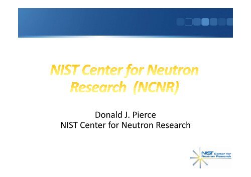 Donald J. Pierce NIST Center for Neutron Research - ISIS