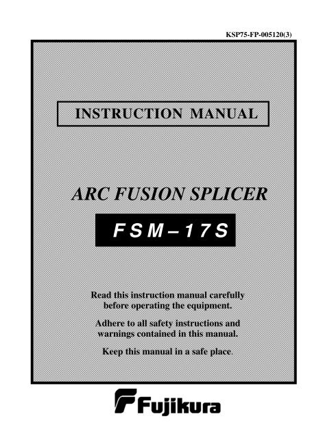 F S M â 1 7 S ARC FUSION SPLICER