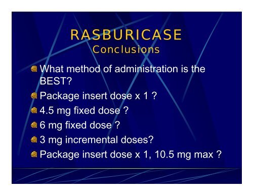 RASBURICASE: Single fixed dose or package insert dose?