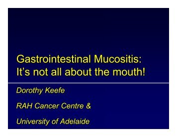 Gastrointestinal Mucositis: It's not all about the mouth!
