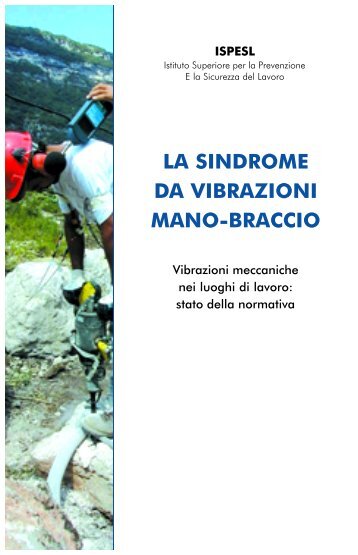 LA SINDROME DA VIBRAZIONI MANO-BRACCIO - Ispesl