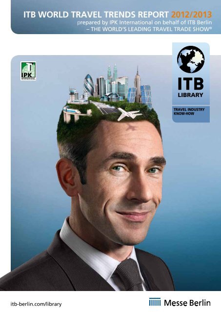 ITB World Travel Trends Report 2012/2013 (PDF, 1.8 MB) - ITB Berlin