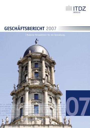 GESCHÃFTSBERiCHT 2007 - IT-Dienstleistungszentrum Berlin