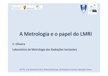 A Metrologia e o papel do LMRI - Instituto TecnolÃ³gico e Nuclear