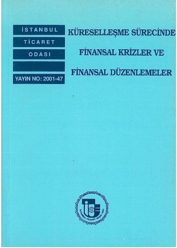 küreselleşme sürecinde fınansal krizler ve finansal düzenlemeler - ITO