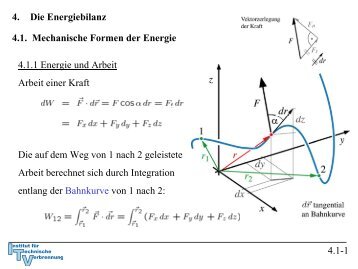 4.1.1 Energie und Arbeit Arbeit einer Kraft Die auf dem Weg von 1 ...