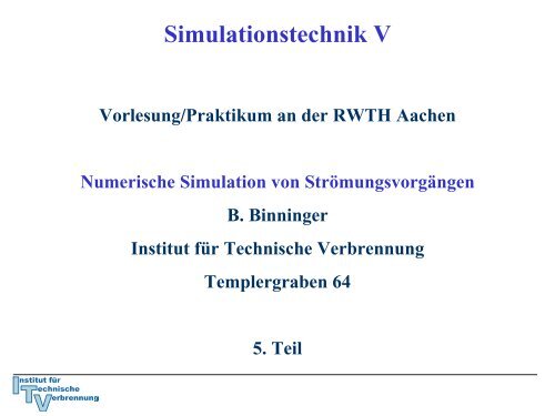 Simulationstechnik V - Institut für Technische Verbrennung