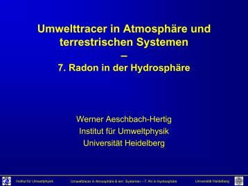 7. Radon in der Hydrosphäre - Institut für Umweltphysik