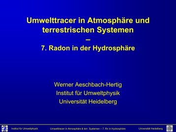 7. Radon in der Hydrosphäre - Institut für Umweltphysik