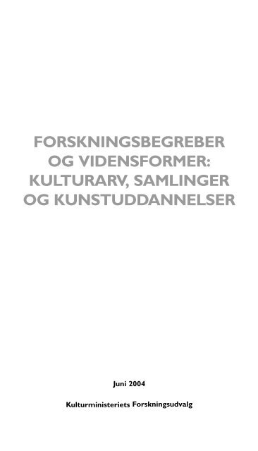 forskningsbegreber og vidensformer: kulturarv ... - Kulturministeriet