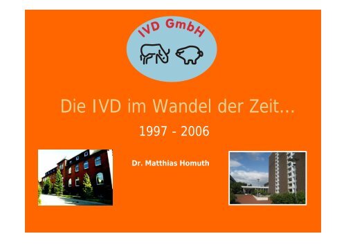 Die IVD im Wandel der Zeit... - IVD GmbH