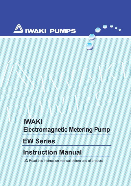 IWAKI Electromagnetic Metering Pump EW Series Instruction Manual