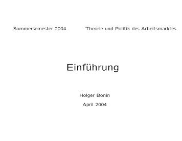 Vorlesung Holger Bonin (SS 2004): Einführung - IZA