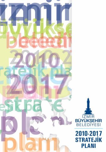 2010-2017 Stratejik PlanÄ± (YENÄ°) - Ä°zmir BÃ¼yÃ¼kÅehir Belediyesi