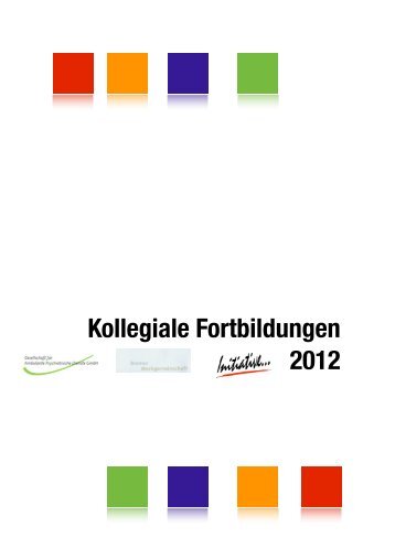 Kollegiale Fortbildungen 2012 - Initiative zur sozialen Rehabilitation ...