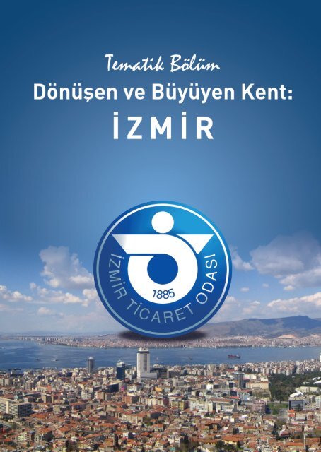 tematik bölüm dönüşen ve büyüyen kent - İzmir Ticaret Odası