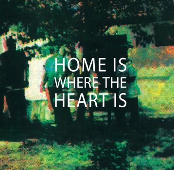 Home Is Where The Heart Is