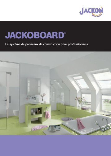 JACKOBOARD Le systeme de panneaux de ... - Jackon Insulation