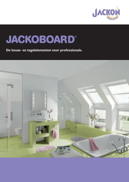 De bouw- en tegelelementen voor professionals. - Jackon Insulation