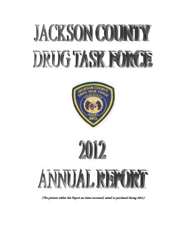 2012 Jackson County Drug Task Force Annual ... - JacksonGov.org