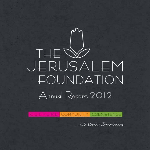 Annual Report 2012 - Jerusalem Foundation