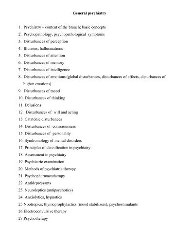 General psychiatry 1. Psychiatry – content of the branch; basic ...