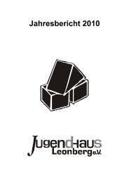 Jahresbericht 2010 (3,5 MB) - Jugendhaus Leonberg eV