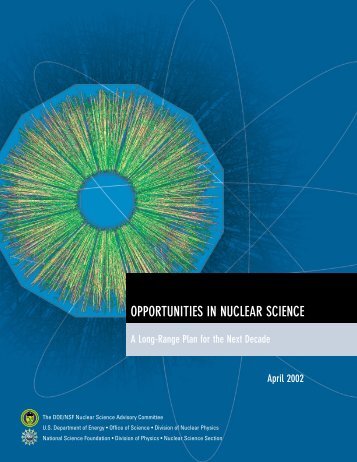 OPPORTUNITIES IN NUCLEAR SCIENCE A Long-Range Plan for ...