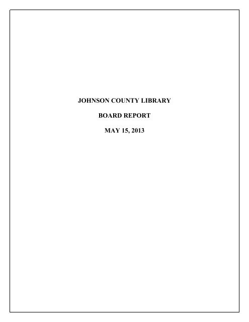 JOHNSON COUNTY LIBRARY BOARD REPORT MAY 15, 2013