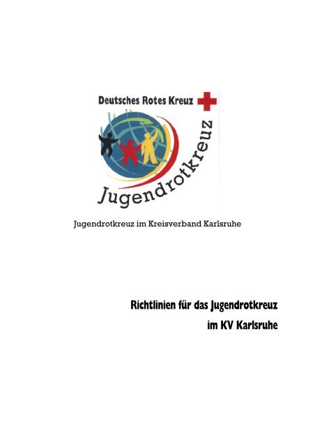 Richtlinien fÃ¼r das Jugendrotkreuz im KV Karlsruhe - JRK Karlsruhe