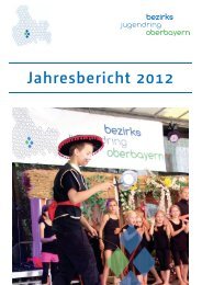 Jahresbericht 2012 (5 MB) - Bezirksjugendring Oberbayern