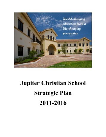 Jupiter Christian School Strategic Plan 2011-2016