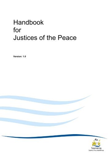 Handbook for Justices of the Peace - Tasmanian Department of ...