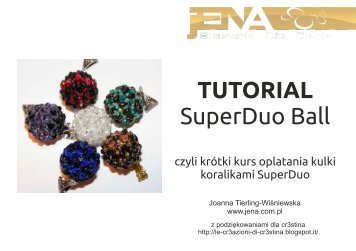 Tutorial SuperDuo Ball (Joanna "Jena" Tierling-WiÅniewska)