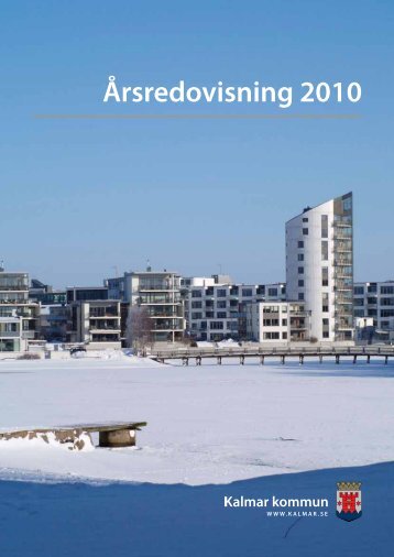 Årsredovisning 2010 (Pdf, 2,03 MB) - Kalmar kommun
