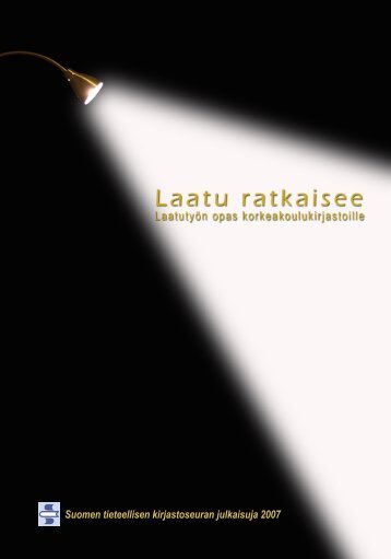 Laatu ratkaisee - LaatutyÃ¶n opas korkeakouluille - Kansalliskirjasto