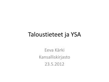 Eeva KÃ¤rki: Taloustieteet ja YSA - Kansalliskirjasto