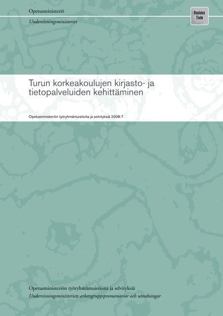 Turun korkeakoulujen kirjasto- ja tietopalveluiden ... - OpetusministeriÃ¶