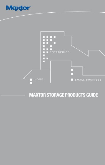 MAXTOR STORAGE PRODUCTS GUIDE - static.highspeedb...