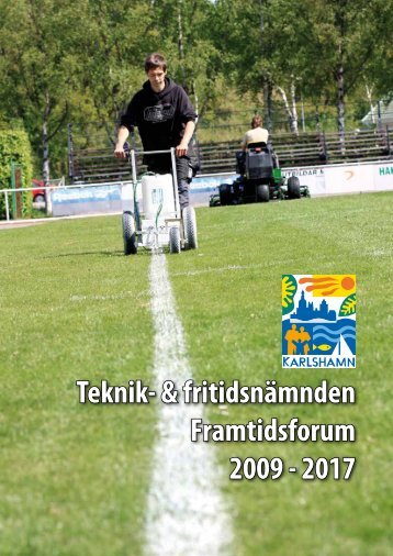 Teknik- & fritidsnÃ¤mnden Framtidsforum 2009 - 2017 - Karlshamn