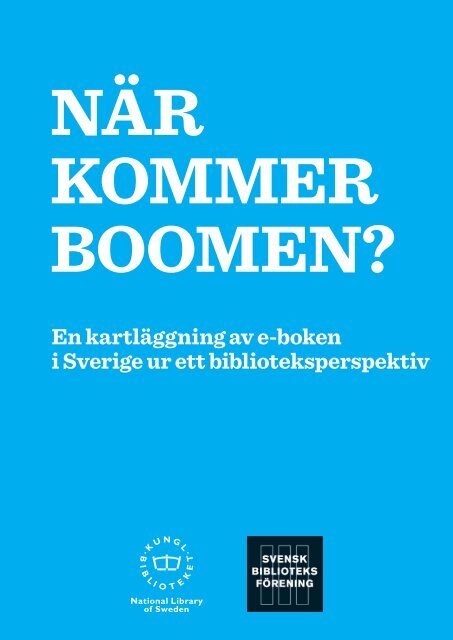 en kartläggning av e-boken i Sverige ur ett biblioteksperspektiv