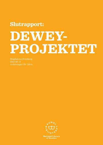 Slutrapport: Deweyprojektet. 2013 - Kungliga biblioteket