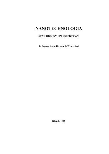 B. Dręczewski, A. Herman, P. Wroczyński: Nanotechnologia – stan ...