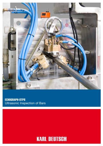 ECHOGRAPH-STPS Ultrasonic Inspection of Bars - Karl Deutsch ...