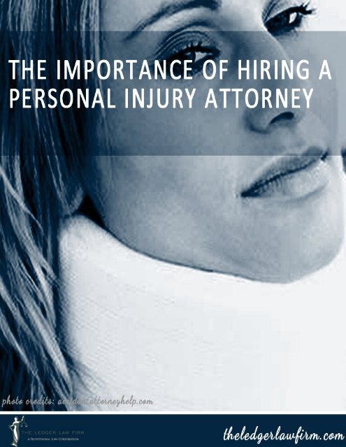 The Importance of Hiring A Personal Injury Attorney