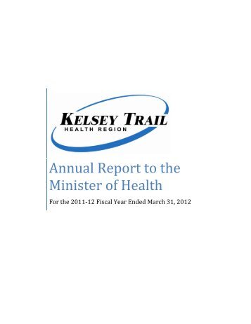 Annual Report to the Minister of Health - Kelsey Trail Health Region